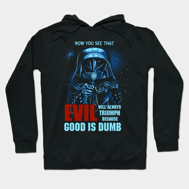 Good is Dumb Hoodie by BER